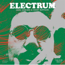 Akira Ishikawa & Count Buffaloes - Electrum