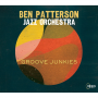 Ben Patterson Jazz Orchestra - Groove Junkies