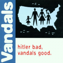 Vandals, the - Hitler Bad, Vandals Good