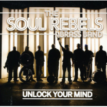 Soul Rebels Brass Band - Unlock Your Mind