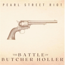 Pearl Street Riot - The Battle of Butcher Holler