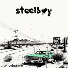 Steelboy - ..or Whatever