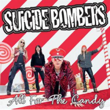 Suicide Bombers - All For the Candy