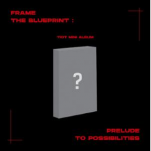Tiot - Frame the Blueprint : Prelude To Possibilities