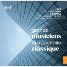 V/A - Grands Musiciens Du Repertoire Classique - Les Collections Sonores De La Bibliotheque Nationale De France
