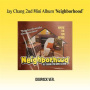 Jay Chang - Neighborhood
