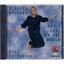Kilgore, Rebecca - Not a Care In the Word
