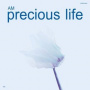 Am - Precious Life