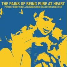 Pains of Being Pure At Heart - Perfect Right Now: a Slumberland Collection 2008-2010