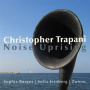 Trapani, Christopher - Noise Uprising