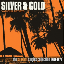 V/A - Silver and Gold: the Sunshot Records Collection 1969-1971