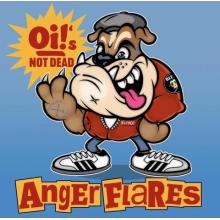 Anger Flares - Oi!'S Not Dead