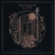 Frostmoon Eclipse - Dead and Forever Gone