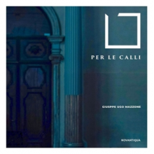 Mazzone, Giuseppe Ugo - Per Le Calli