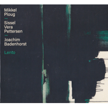 Ploug, Mikkel & Sissel Vera Pettersen & Joachim Badenhorst - Lento