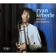 Keberle, Ryan - Bright Moments