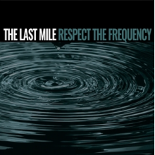 Last Mile - Respect the Frequency