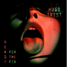 Trist, Hugo - Ready For the Fix