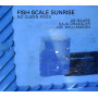 Fish-Scale Sunrise - No Queen Rises