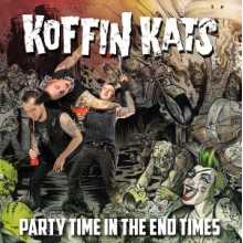 Koffin Kats - Party Time In the End Times