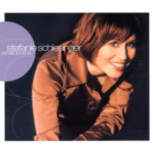 Schlesinger, Stefanie - What Love is