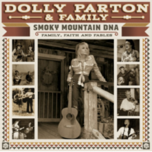 Dolly Parton & Family - Smoky Mountain Dna: Family, Faith and Fables