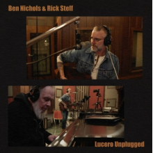 Nichols, Ben & Rick Steff - Lucero Unplugged