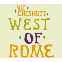 Chesnutt, Vic - West of Rome