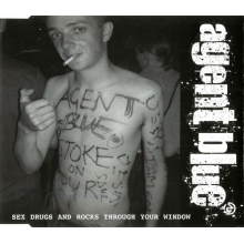 Agent Blue - Sex Drugs & Rocks Through