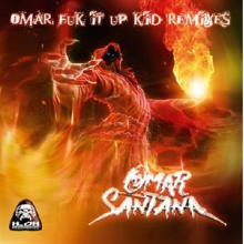 Santana, Omar - Omar Fuk It Up Kid Remixes