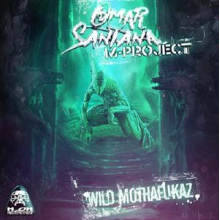 Santana, Omar & M-Project - Wild Mothafukaz