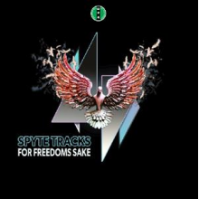 Spyte Tracks - For Freedoms Sake