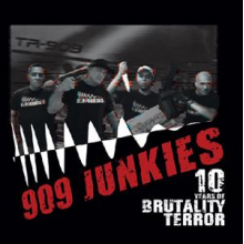 909 Junkies - 10 Years of Brutality Terror