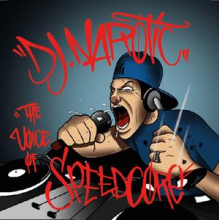 DJ Narotic - The Voice of Speedcore