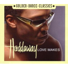 Haddaway - Love Makes