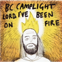 Camplight, B.C. - Lord, I've Been On Fire