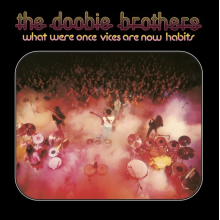 Doobie Brothers - What Were Once Vices Are Now Habits