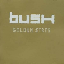 Bush - Golden State