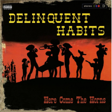 Delinquent Habits - Here Comes the Horns