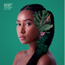 Fils-Aime, Dominique - Our Roots Run Deep