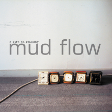 Mud Flow - A Life On Standby