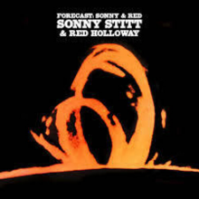 Stitt, Sonny & Red Holloway - Forecast: Sonny & Red