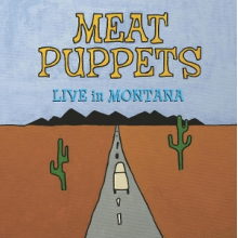 Meat Puppets - Live In Montana