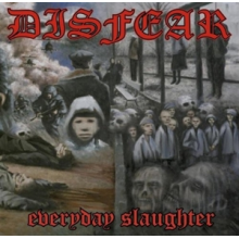 Disfear - Everyday Slaughter