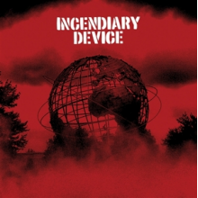 Incendiary Device - Incendiary Device