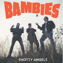 Bambies - Snotty Angels