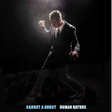 Caught a Ghost - Human Nature