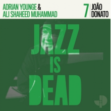 Donato, Joao & Adrian Younge & Ali Shaheed Muhammed - Joao Donato Jazz is Dead 007