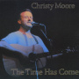 Moore, Christy - Time Has Come