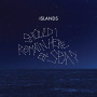 Islands - Should I Remain Here, At Sea?